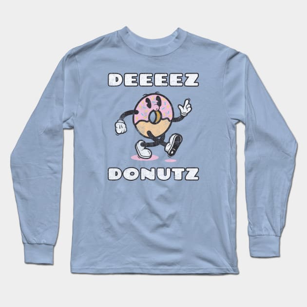 Deeeez Dontuz Long Sleeve T-Shirt by KC Designs